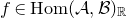 f element of normal upper H normal o normal m left parenthesis script upper A comma script upper B right parenthesis Subscript double struck upper R