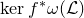 kernel f Superscript asterisk omega left parenthesis script upper L right parenthesis