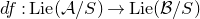 d f colon normal upper L normal i normal e left parenthesis script upper A divided by upper S right parenthesis right arrow normal upper L normal i normal e left parenthesis script upper B divided by upper S right parenthesis