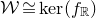 script upper W approximately equals kernel left parenthesis f Subscript double struck upper R Baseline right parenthesis