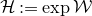 script upper H colon equals exp script upper W
