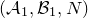 left parenthesis script upper A 1 comma script upper B 1 comma upper N right parenthesis