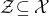 script upper Z subset of or equal to script upper X