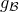g Subscript script upper B