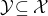 script upper Y subset of or equal to script upper X