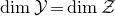 dimension script upper Y equals dimension script upper Z