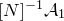 left bracket upper N right bracket Superscript negative 1 Baseline script upper A 1
