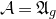 script upper A equals German upper A Subscript g