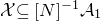 script upper X subset of or equal to left bracket upper N right bracket Superscript negative 1 Baseline script upper A 1