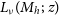 upper L Subscript nu Baseline left parenthesis upper M Subscript h Baseline semicolon z right parenthesis