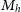 upper M Subscript h