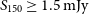 upper S 150 greater than or equals 1.5 normal m normal upper J normal y