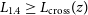 upper L 1.4 greater than or equals upper L Subscript normal c normal r normal o normal s normal s Baseline left parenthesis z right parenthesis