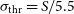 sigma Subscript normal t normal h normal r Baseline equals upper S divided by 5.5