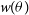 w left parenthesis theta right parenthesis