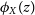 phi Subscript upper X Baseline left parenthesis z right parenthesis