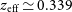 z Subscript normal e normal f normal f Baseline asymptotically equals 0.339