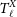 upper T Subscript script l Superscript upper X