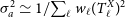 sigma Subscript a Superscript 2 Baseline asymptotically equals 1 divided by sigma summation Underscript script l Endscripts w Subscript script l Baseline left parenthesis upper T Subscript script l Superscript upper X Baseline right parenthesis squared