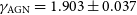 gamma Subscript normal upper A normal upper G normal upper N Baseline equals 1.903 plus or minus 0.037