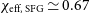 chi Subscript normal e normal f normal f comma normal upper S normal upper F normal upper G Baseline asymptotically equals 0.67