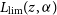 upper L Subscript normal l normal i normal m Baseline left parenthesis z comma alpha right parenthesis