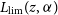 upper L Subscript normal l normal i normal m Baseline left parenthesis z comma alpha right parenthesis