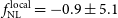 f Subscript normal upper N normal upper L Superscript normal l normal o normal c normal a normal l Baseline equals negative 0.9 plus or minus 5.1