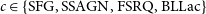 c element of StartSet normal upper S normal upper F normal upper G comma normal upper S normal upper S normal upper A normal upper G normal upper N comma normal upper F normal upper S normal upper R normal upper Q comma normal upper B normal upper L normal upper L normal a normal c EndSet
