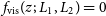 f Subscript normal v normal i normal s Baseline left parenthesis z semicolon upper L 1 comma upper L 2 right parenthesis equals 0
