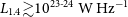 upper L 1.4 greater than or equivalent to 10 Superscript 23 hyphen 24 Baseline normal upper W normal upper H normal z Superscript negative 1