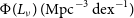 normal upper Phi left parenthesis upper L Subscript nu Baseline right parenthesis left parenthesis normal upper M normal p normal c Superscript negative 3 Baseline normal d normal e normal x Superscript negative 1 Baseline right parenthesis