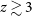 z greater than or equivalent to 3