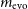 m Subscript normal e normal v normal o