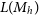 upper L left parenthesis upper M Subscript h Baseline right parenthesis