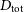 upper D Subscript normal t normal o normal t