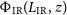 normal upper Phi Subscript normal upper I normal upper R Baseline left parenthesis upper L Subscript normal upper I normal upper R Baseline comma z right parenthesis