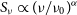 upper S Subscript nu Baseline proportional to left parenthesis nu divided by nu 0 right parenthesis Superscript alpha