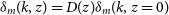 delta Subscript m Baseline left parenthesis k comma z right parenthesis equals upper D left parenthesis z right parenthesis delta Subscript m Baseline left parenthesis k comma z equals 0 right parenthesis