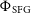 normal upper Phi Subscript normal upper S normal upper F normal upper G