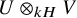 upper U circled times Subscript k upper H Baseline upper V