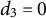 d 3 equals 0