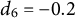 d 6 equals negative 0.2