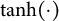 hyperbolic tangent left parenthesis dot right parenthesis