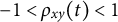 negative 1 less than rho Subscript x y Baseline left parenthesis t right parenthesis less than 1
