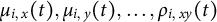 mu Subscript i comma x Baseline left parenthesis t right parenthesis comma mu Subscript i comma y Baseline left parenthesis t right parenthesis comma ellipsis comma rho Subscript i comma x y Baseline left parenthesis t right parenthesis