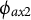 phi Subscript a x Baseline 2