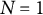 upper N equals 1