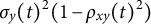 sigma Subscript y Baseline left parenthesis t right parenthesis squared left parenthesis 1 minus rho Subscript x y Baseline left parenthesis t right parenthesis squared right parenthesis
