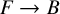 upper F right arrow upper B